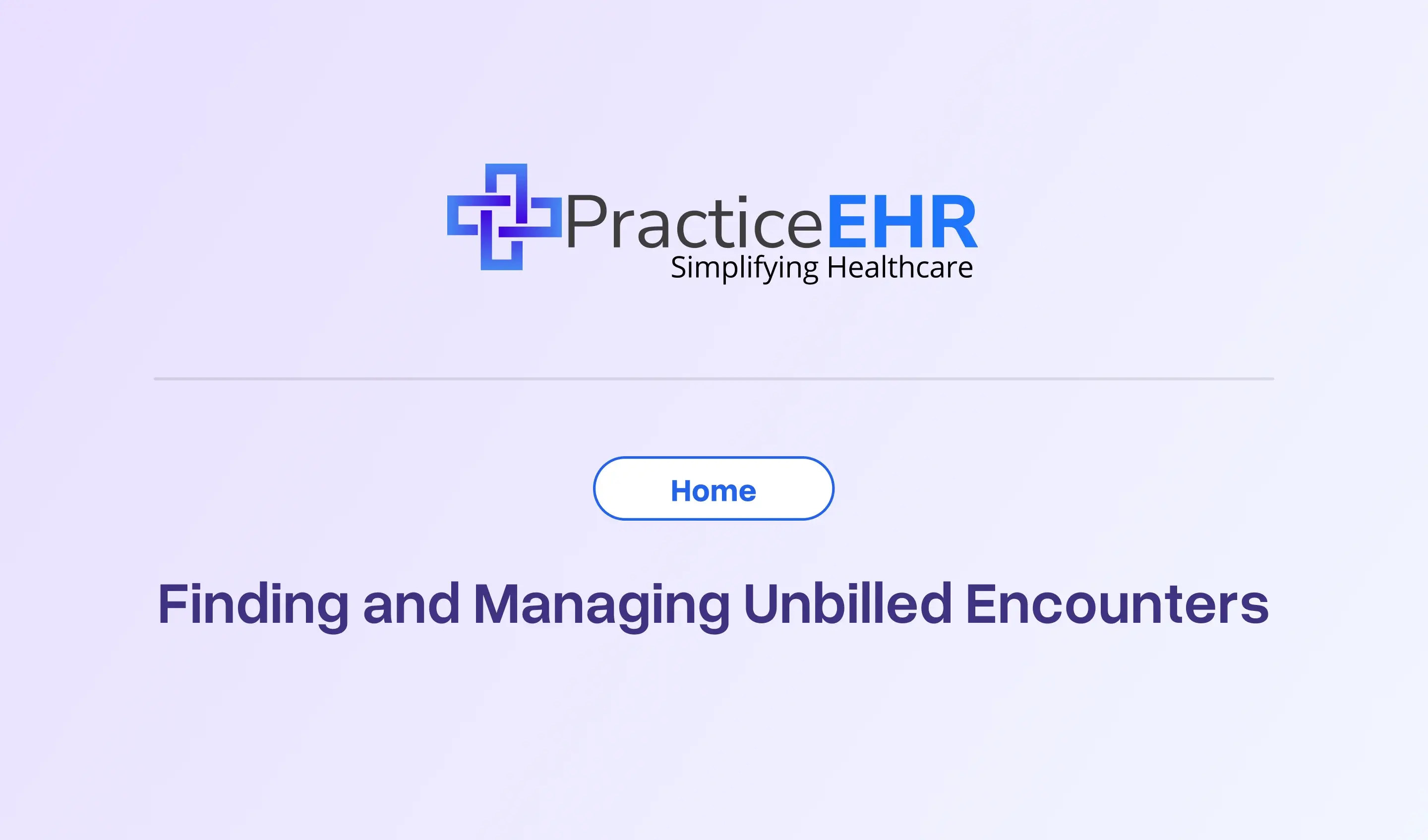 Finding and Managing Unbilled Encounters