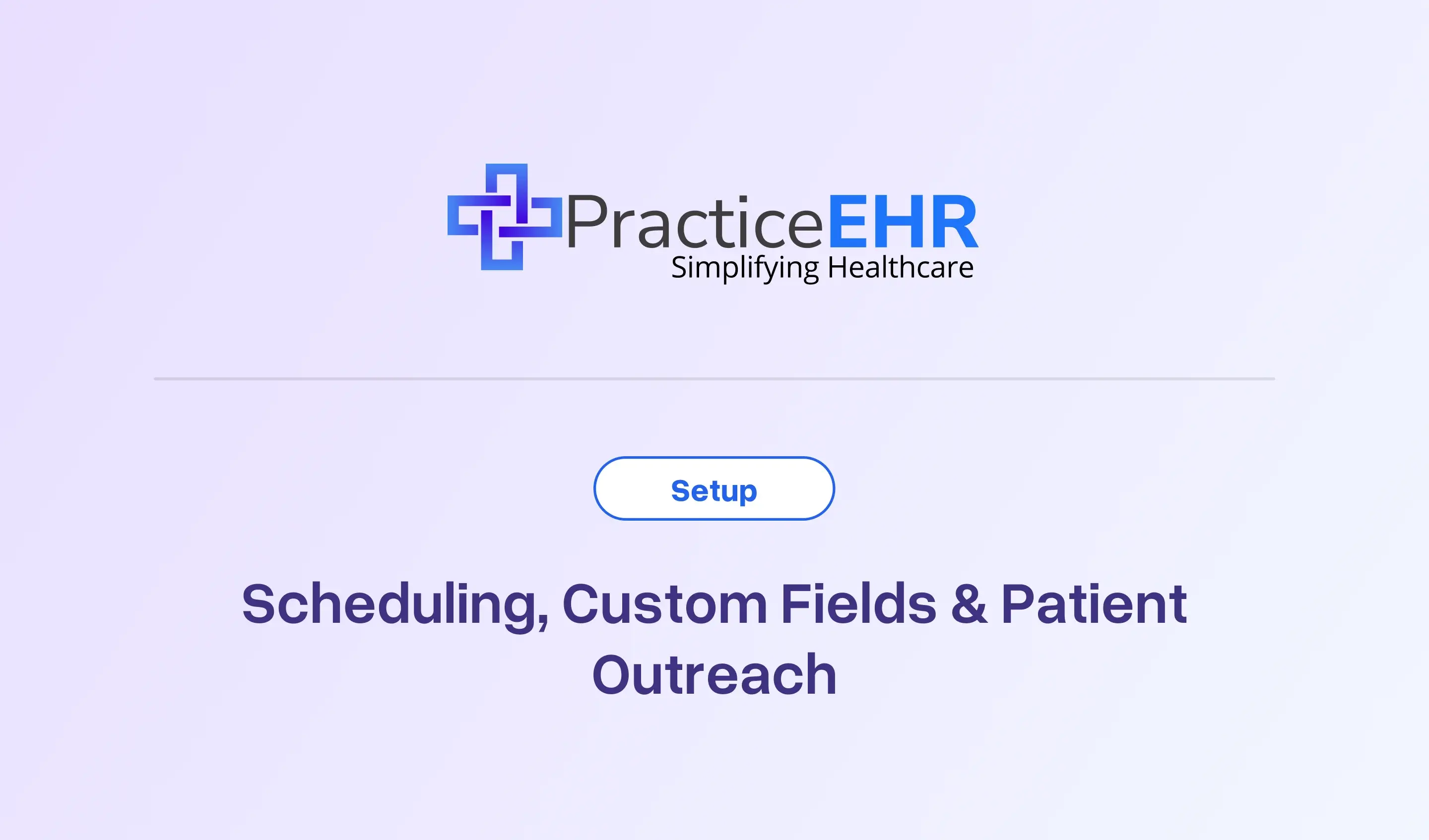 Scheduling, Custom Fields & Patient Outreach