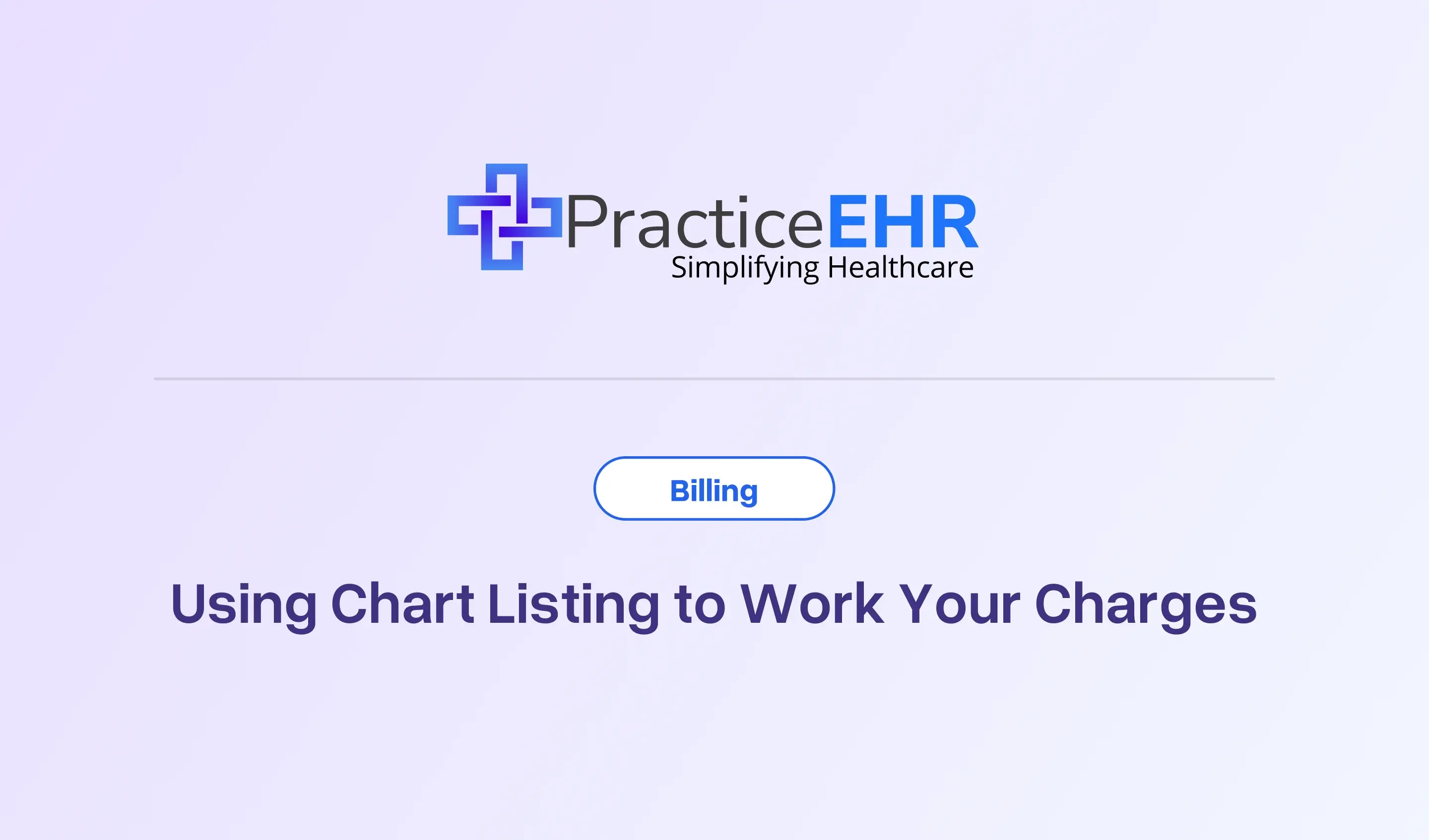 Using Chart Listing to Work Your Charges