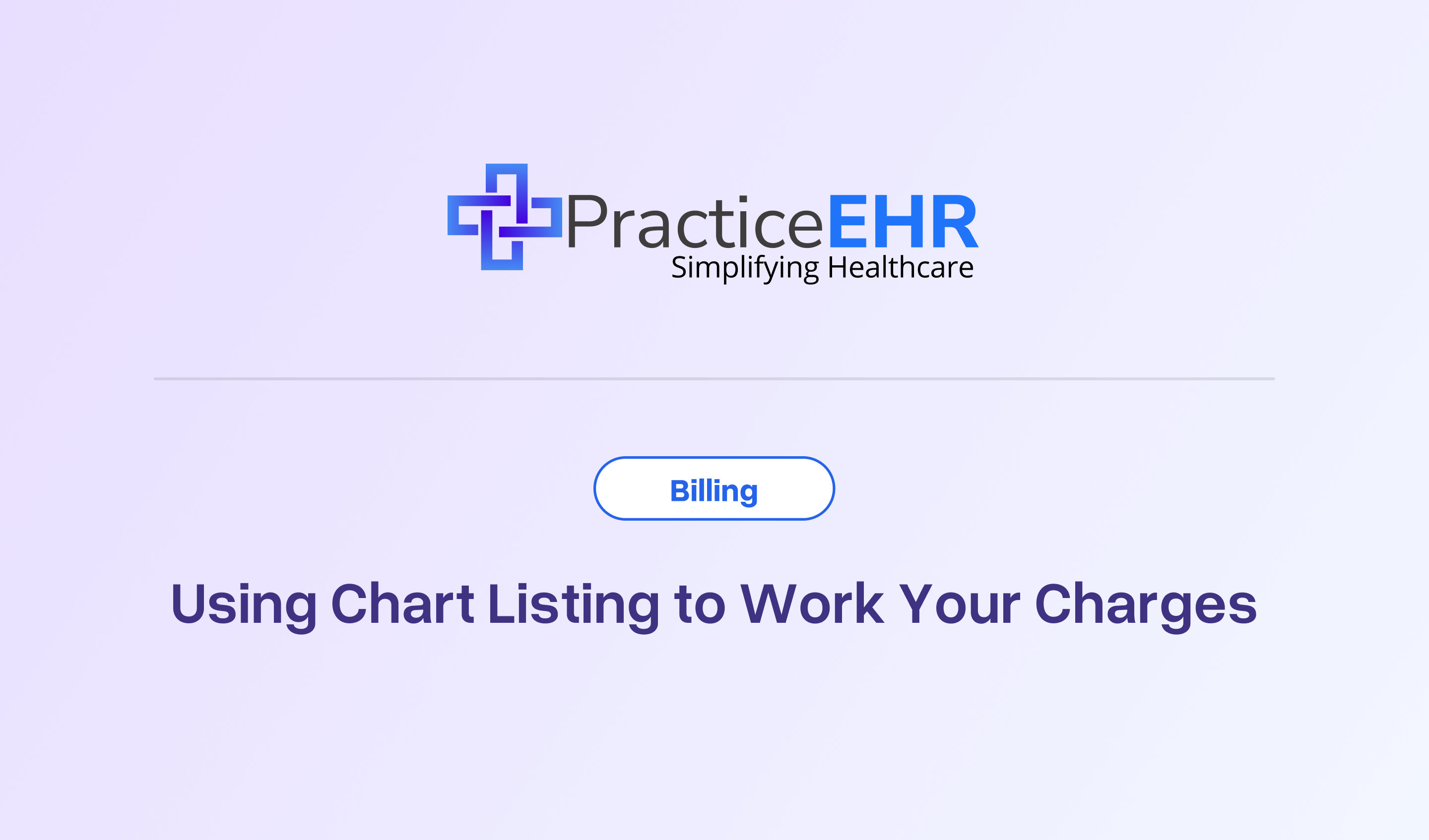 Using Chart Listing to Work Your Charges