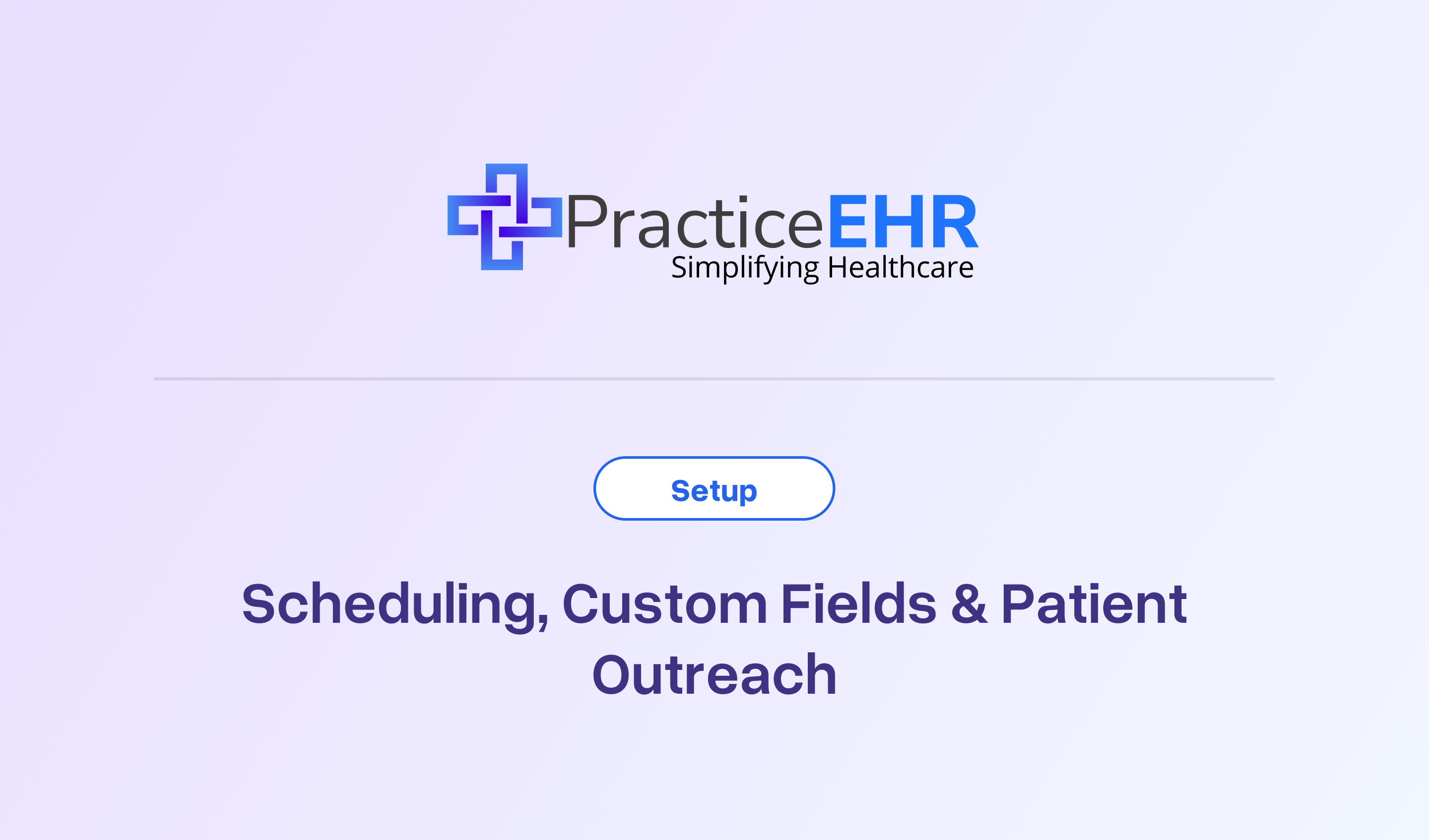 Scheduling, Custom Fields & Patient Outreach